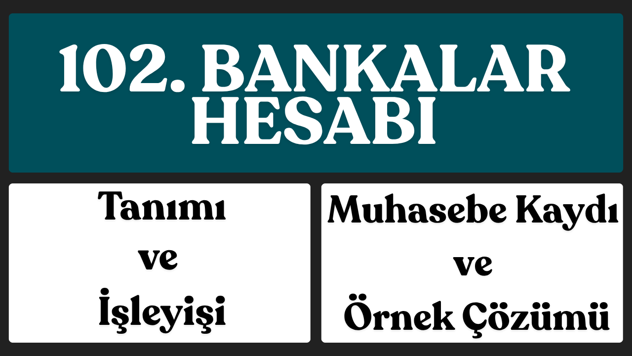 102 Bankalar Hesabi Hesap Isleyisi Muhasebe Kaydi 2